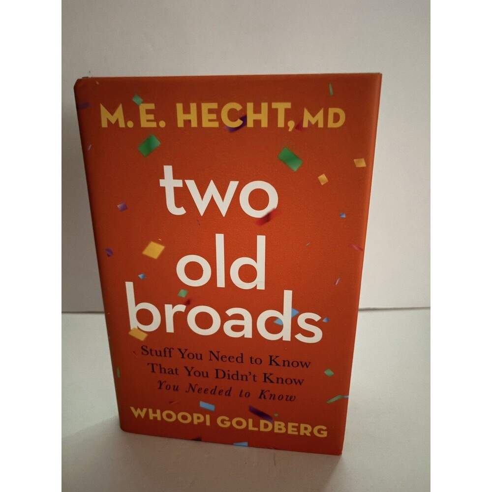 Two Old Broads- Whoopi Goldberg & M.E. Hecht (2022, Hardcover) 1st Edition